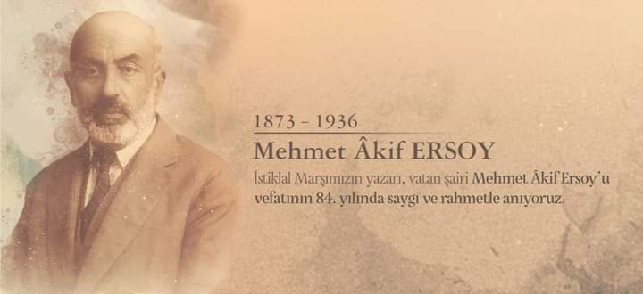 İstiklal Marşı'mızı yazan, Milli Şair Mehmet Akif Ersoy’u vefatının 84. yılında saygıyla ve rahmetle anıyoruz.